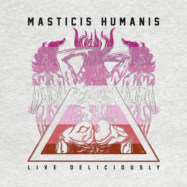 Live Deliciously (fem) by MasticisHumanis